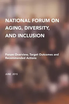 National Forum on Aging, Diversity, and Inclusion - al. et