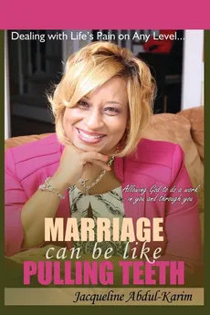 Marriage Can Be Like Pulling Teeth - Jacqueline Abdul-Karim