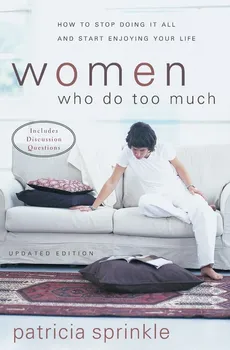 Women Who Do Too Much - Patricia Sprinkle