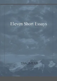 Eleven Short Essays - Traumear