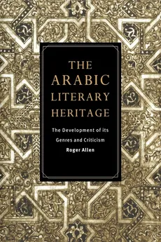 The Arabic Literary Heritage - Roger Allen