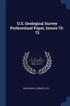 U.S. Geological Survey Professional Paper, Issues 72-73 - Geological Survey (U.S.)