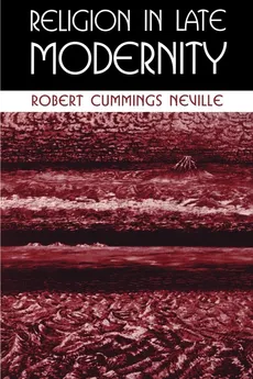 Religion in Late Modernity - Robert Cummings Neville