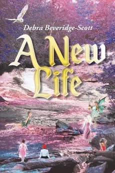 A New Life - Debra Beveridge-Scott