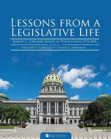 Lessons from a Legislative Life - Robert C. Jubelirer
