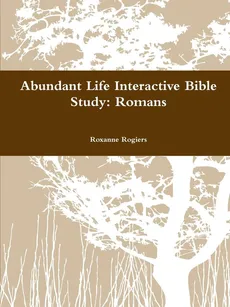 Abundant Life Inductive Bible Study - Roxanne Rogiers