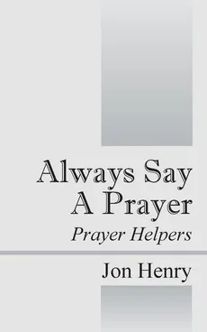 Always Say a Prayer - Jon Henry