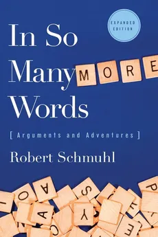 In So Many More Words - Robert Schmuhl