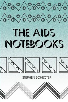 The AIDS Notebooks - Stephen Schecter