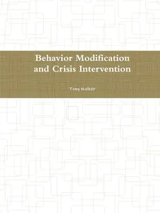 Behavior Modification and Crisis Intervention - Tony Walker