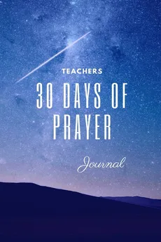 30 Day Teacher's Prayer Journal - Tyra Hodge