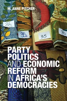 Party Politics and Economic Reform in Africa's Democracies - M. Anne Pitcher
