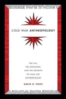 Cold War Anthropology - David H. Price