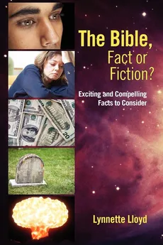 The Bible, Fact or Fiction? - Lynnette Lloyd