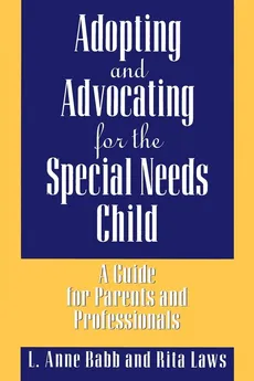 Adopting and Advocating for the Special Needs Child - L. Babb