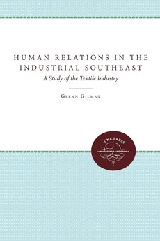 Human Relations in the Industrial Southeast - Glenn Gilman