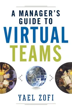 A Manager's Guide to Virtual Teams - Yael Zofi