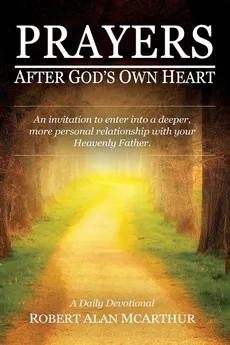 Prayers After God's Own Heart - Robert Alan McArthur