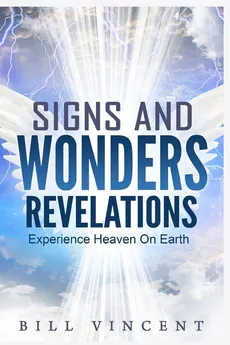 Signs and Wonders Revelations - Bill Vincent