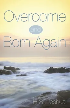 Overcome and Born Again - H.S. Jeshua