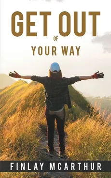 Get out of Your Way - Finlay McArthur