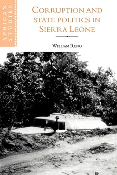 Corruption and State Politics in Sierra Leone - William Reno