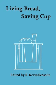 Living Bread, Saving Cup