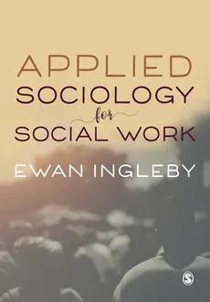 Applied Sociology for Social Work - Ewan Ingleby