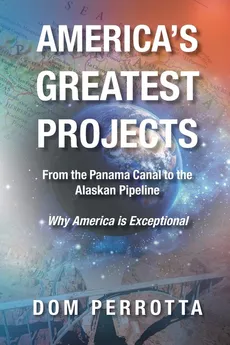 America's Greatest Projects - Dom Perrotta