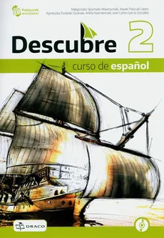 Descubre 2 Podręcznik + CD - González José Carlos Garcia, López Xavier Pascual, Małgorzata Spychała-Wawrzyniak