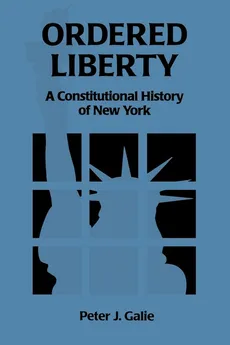 Ordered Liberty - Peter J. Galie