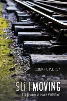 Still Moving - Robert C. Pelfrey