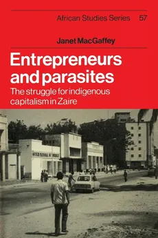Entrepreneurs and Parasites - Janet MacGaffey