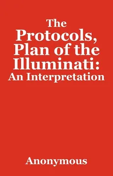 The Protocols, Plan of the Illuminati - Anonymous