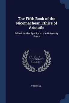 The Fifth Book of the Nicomachean Ethics of Aristotle - Aristotle