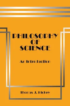 Philosophy of Science - Thomas J. Hickey