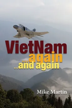 VietNam Again and Again! - Michael Ray Martin
