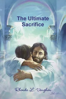 The Ultimate Sacrifice - Rhonda L. Vaughan