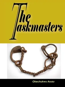 The Taskmasters - Okechukwu Asuzu