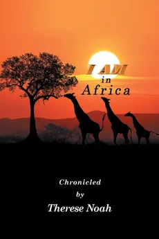 I Am in Africa - Therese Noah