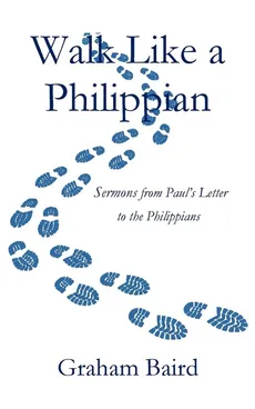 Walk Like a Philippian - Graham Baird
