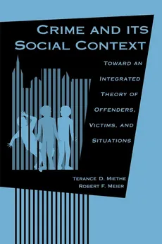 Crime and its Social Context - Terance D. Miethe