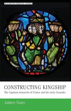 Constructing kingship - James Naus