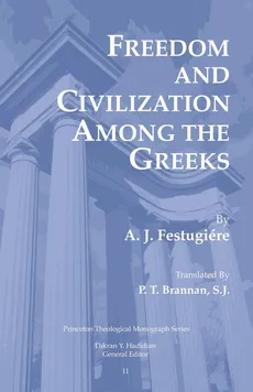 Freedom and Civilization Among the Greeks - A. J. Festugiere