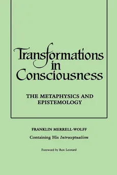 Transformations in Consciousness - Franklin Merrell-Wolff