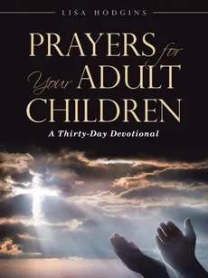 Prayers for Your Adult Children - Lisa Hodgins