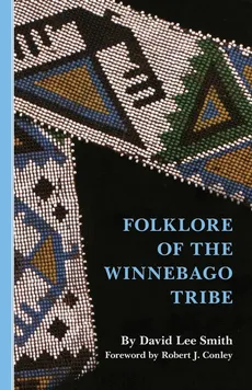 Folklore of the Winnebago Tribe - David L. Smith