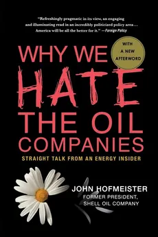 WHY WE HATE THE OIL COMPANIES - JOHN HOFMEISTER