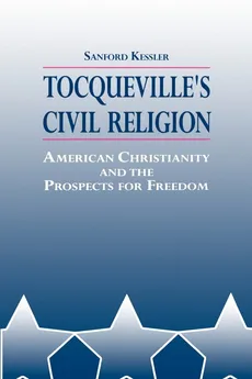 Tocqueville's Civil Religion - Sanford Kessler