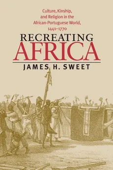 Recreating Africa - James H. Sweet